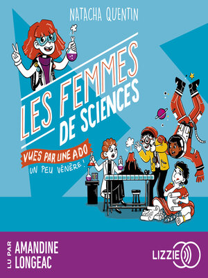 cover image of 100%--BIO Les femmes de sciences vues par une ado un peu vénère